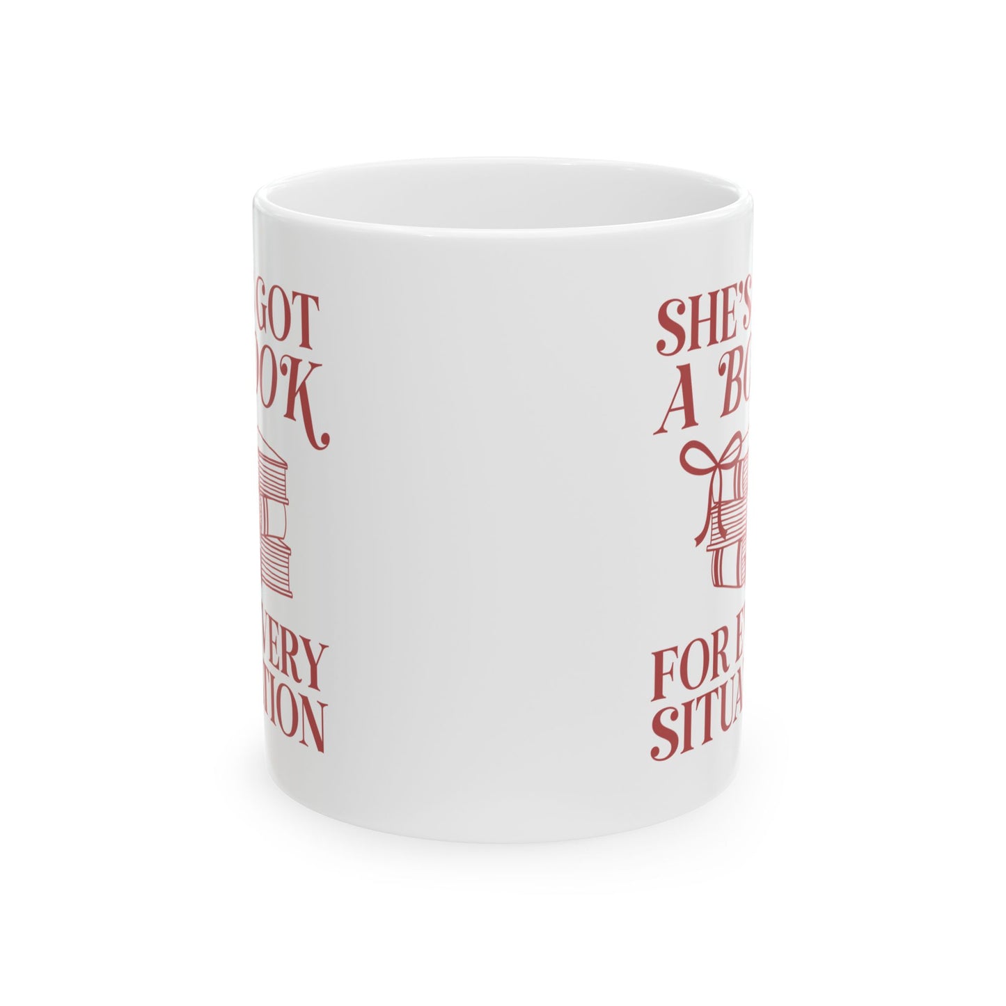 “She’s Got a Book for Every Situation” – Book Lover Mug