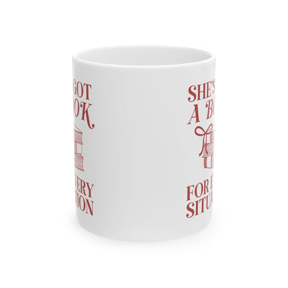 “She’s Got a Book for Every Situation” – Book Lover Mug