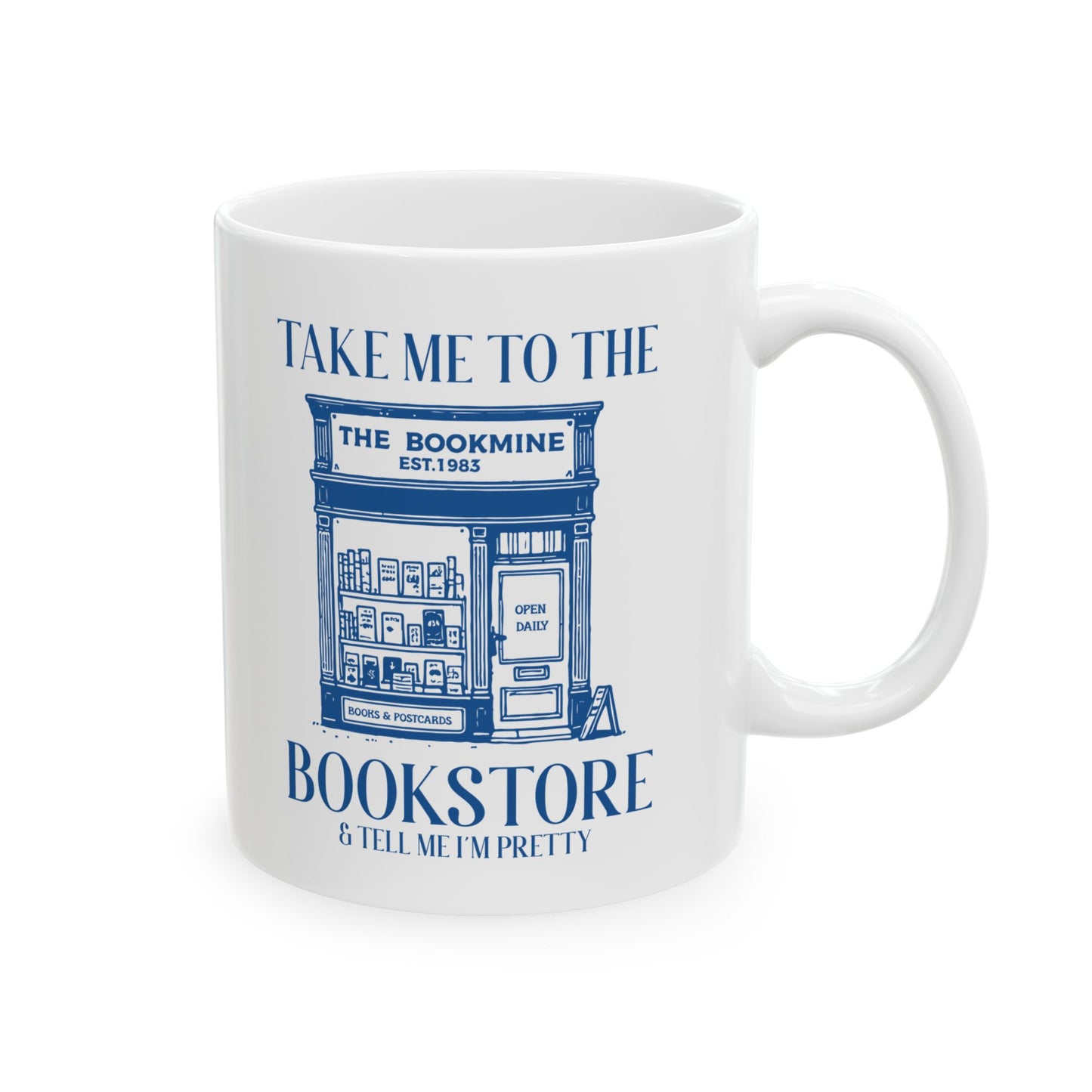 “Take Me to the Bookstore & Tell Me I’m Pretty” – Book Lover Mug